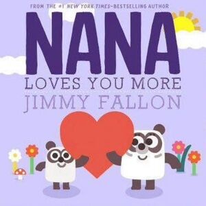 BRAND NEW Jimmy Fallon “Nana Loves You More” Book